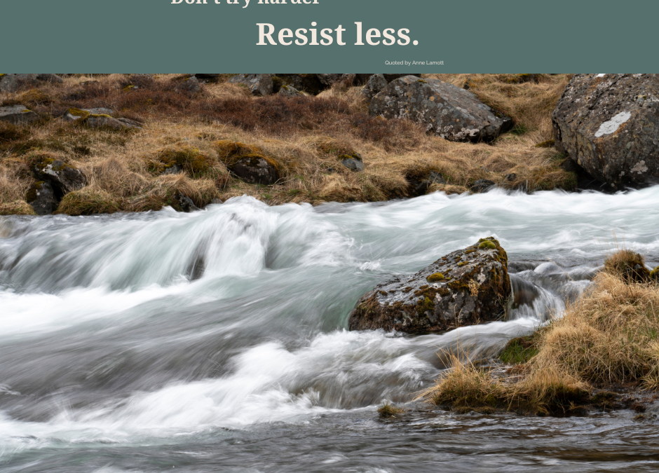 Don’t Try Harder — Resist Less